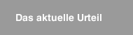 Das aktuelle Urteil